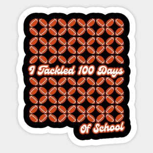 I Tackled 100 Days Of School American Football Sticker